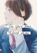 I See Your Face, Turned Away, Vol. 1 (きみの横顔を見ていた [Kimi no Yokogao wo Miteita] #1) by Rumi Ichinohe