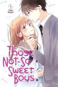 Those Not-So-Sweet Boys, Vol. 5 (甘くない彼らの日常は。 [Amakunai Karera no Nichijō wa.] #5) by Yoko Nogiri