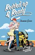 Revved Up & Ready by Jasmine Grace