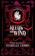 Reeds For Wind (Twisted Blade #2) by Teshelle Combs
