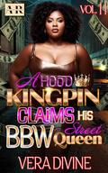 A Hood Kingpin Claims His BBW Street Queen Vol. 2 by Aja Rowan