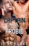 The Captain and the Probie by Dean Banks