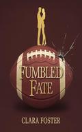 Fumbled Fate: A BWWM Football Romance by Clara Foster