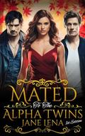 Mated to The Alpha Twins: A Steamy Werewolf Shifter Romance with Fated Mates (Mated Alpha Twins #1) by JANE LENA