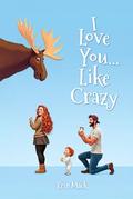 I Love You…Like Crazy by Erin Mack