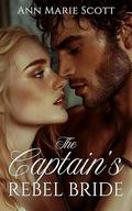 The Captain’s Rebel Bride: A Steamy Scottish Medieval Historical Romance by Ann Marie Scott