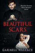 Beautiful Scars: Beautiful Sorrows Mafia Romance Series by Garnell Wallace