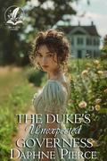 The Duke's Unexpected Governess: A Historical Regency Romance Novel by Daphne Pierce