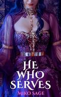 He Who Serves by Miko Sage