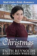 The Christmas Bride's Love by Faith Reynolds, Gretchen Wheeler