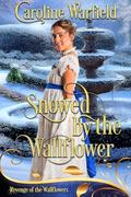 Snowed by the Wallflower: Revenge of the Wallflowers (Revenge of the Wallflowers #48) by Caroline Warfield
