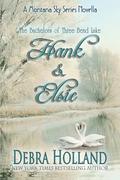 The Bachelors of Three Bend Lake: Hank and Elsie: A Montana Sky Series Trilogy: Book One by Debra Holland