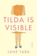 Tilda Is Visible by Jane Tara