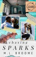 Chasing Sparks (Sparkwood: Scenes From A Small Town #2) by M.L. Broome