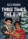 Three Times the Love by Alex Kramer