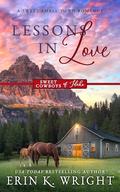 Lessons in Love: An Ugly Duckling Sweet Romance (Sweet Cowboys of Idaho #8) by Erin Wright