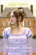 Under a Honeyed Moon by Gigi Lynn