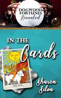 In the Cards: A Dogwood Sweet Romance Short Story by Sharon Silva