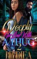 Deeply In Love With A Thug 2 by Hydiea Granderson