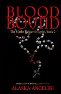 Blood Bound: Marko Delacroix #2 by Alaska Angelini
