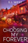 Choosing My Forever by S.J. West