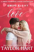 Swipe Right for Love: 5 Book Sweet, Feel Good Romance Collection by Taylor Hart