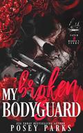 My Broken Bodyguard 3: Catch & Bianca (My Broken Bodyguard #3) by Posey Parks