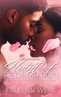 Heart of Redemption: A Second Chance at Love Novella by Fallynn West