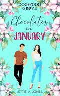 Chocolates in January: Small Town, Second Chance, Short Romance by Lettie V. Jones