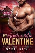 My Mountain Man Valentine: A Steamy Curvy Girl Romance by Sadie King