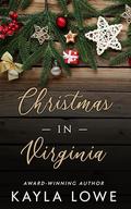 Christmas in Virginia: A Christian Christmas Romance by Kayla Lowe
