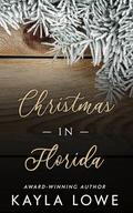 Christmas in Florida: A Christian Christmas Romance by Kayla Lowe