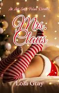 Mrs. Claus: An Age-Gap, Police Romance by Lola Gray