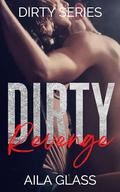 Dirty Revenge: An Ex's Dad Romance (Dirty #5) by Aila Glass