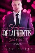 Future Mrs DeLaurentis (Girls Club #7) by Jada Scott