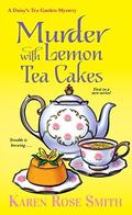 Murder with Lemon Tea Cakes (Daisy's Tea Garden Mystery #1) by Karen Rose Smith