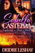Sabella Castella : Capturing a Boss's Heart by Deidre Leshay