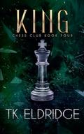 King (The Chess Club #4) by T.K. Eldridge