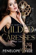 Gilded Caresses (The Gilded Key Society #3) by Penelope Wylde