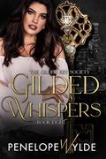 Gilded Touches: A Mafia Enemies to Lovers Reverse Harem Romance (The Gilded Key Society #7) by Penelope Wylde