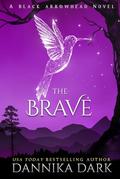 The Brave by Dannika Dark