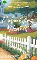 Rebuilding Hearts (Independence Islands: Sparrow Island) (Greener Gardens Romance #4) by Carolyn Miller