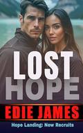 Lost Hope (Hope Landing: New Recruits #1) by Edie James