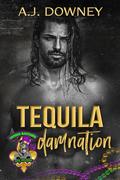 Tequila Damnation (Voodoo Bastards MC #5) by A.J. Downey
