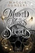 Marked by Masks and Secrets (Everlasting Possession #1) by Maggie Sunseri