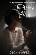 The Witch's Allies: An Age Gap Reverse Harem Romance by Sean Flores