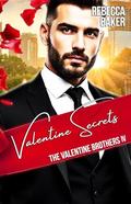Valentine Secrets (The Valentine Brothers #4) by Rebecca Baker