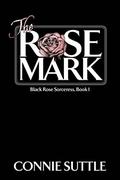 The Rose Mark by Connie Suttle