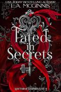 Fated In Secrets by L.A. McGinnis