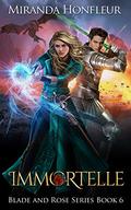 Immortelle (Blade and Rose #6) by Miranda Honfleur